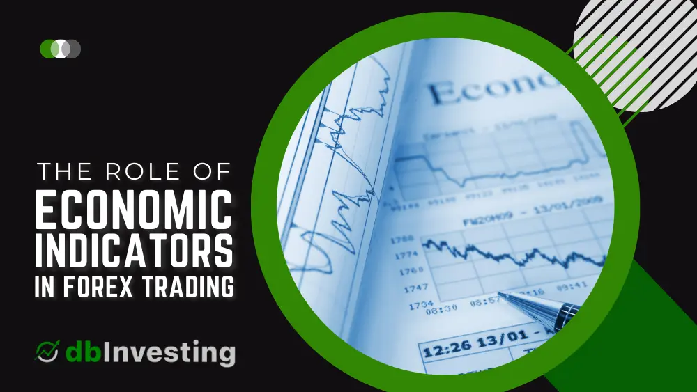 The Role of Economic Indicators in Forex Trading
