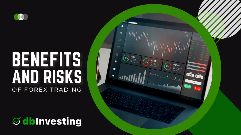 Forex Trading: Understanding the Benefits and Risks