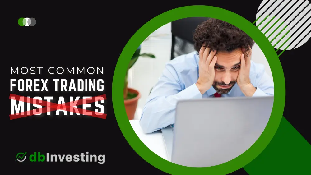 The Most Common Forex Trading Mistakes and How to Avoid Them