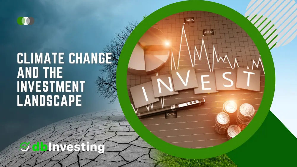 Climate Change and the Investment Landscape: A Comprehensive Analysis