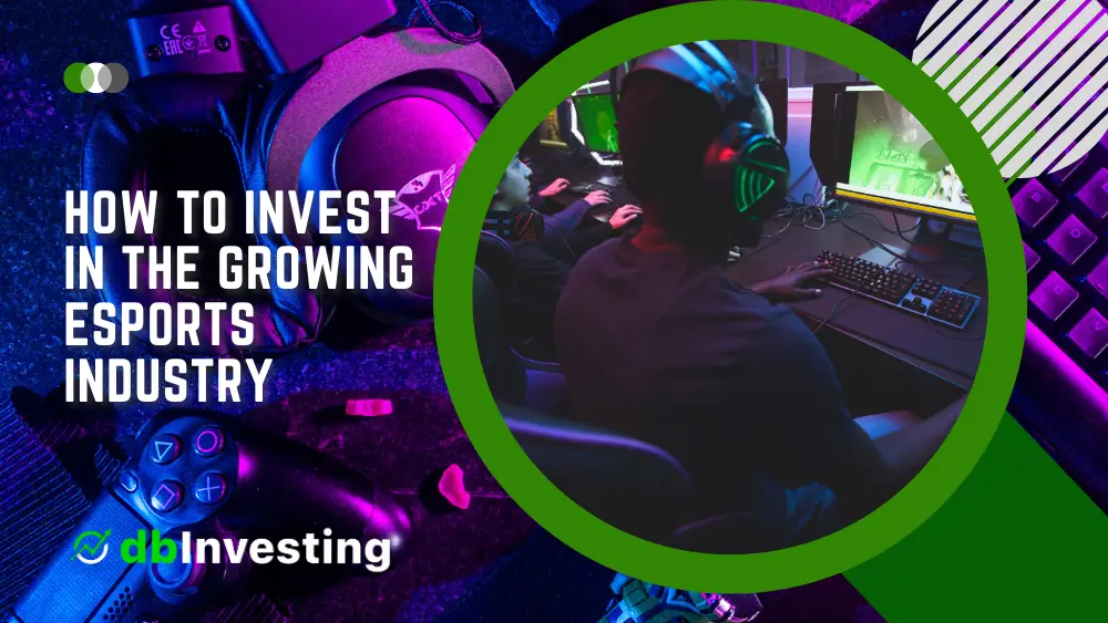 Exploring the Lucrative Opportunities: How to Invest in the Growing Esports Industry