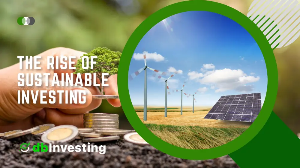 A ascensão do investimento sustentável: o que é e por que é importante