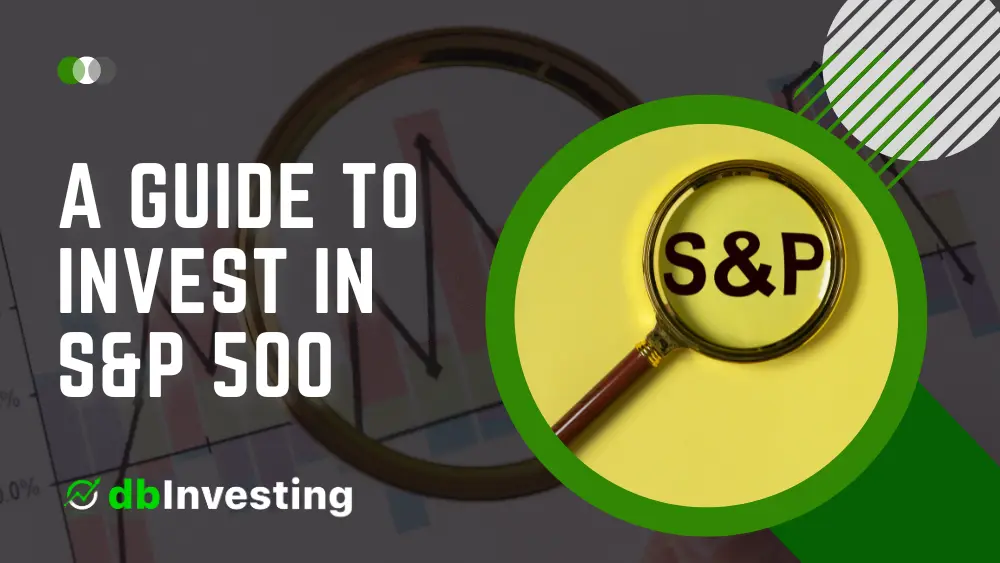 Unlocking Wealth: A Guide to Invest in S&P 500 for Financial Success