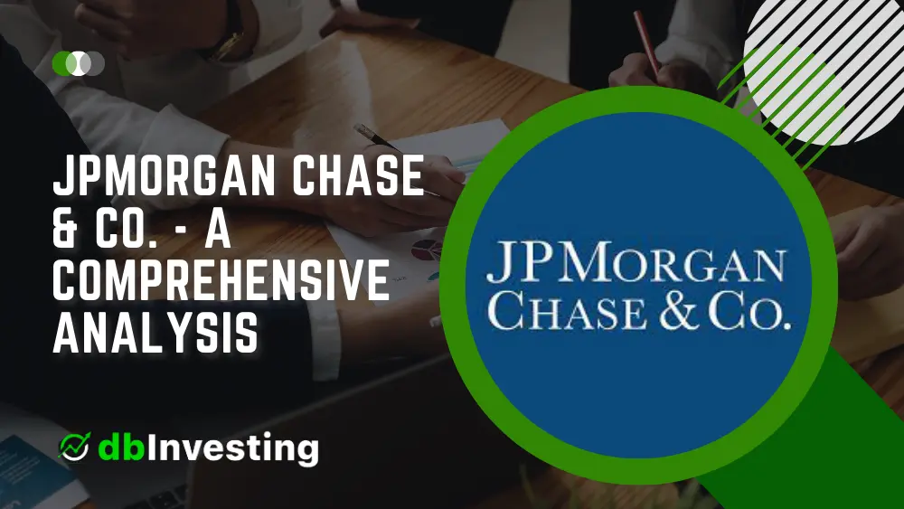 जेपी मॉर्गन चेस एंड कंपनी – वित्तीय दिग्गज का एक व्यापक विश्लेषण