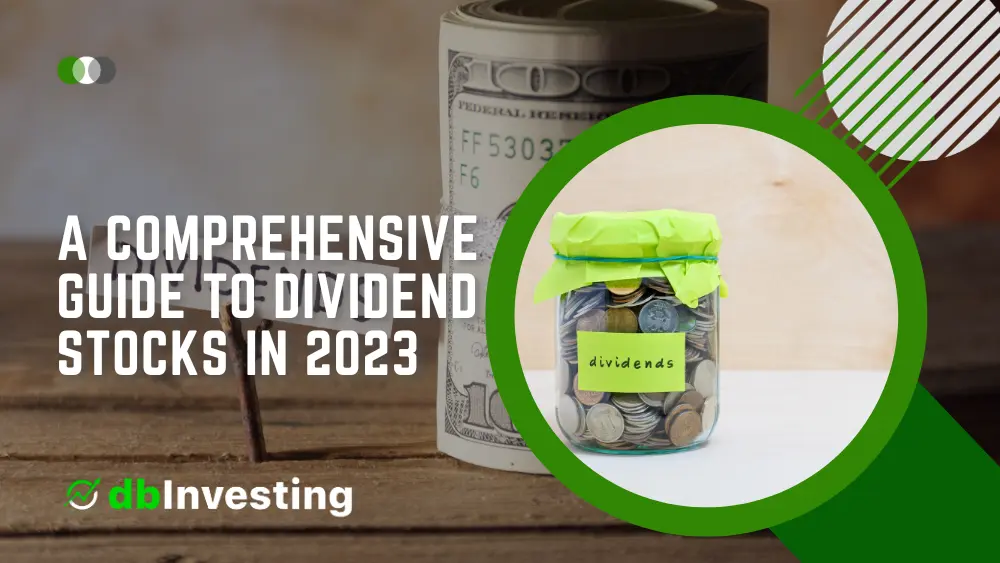Um guia abrangente para ações de dividendos em 2023: explorando as melhores ações de alto dividendo