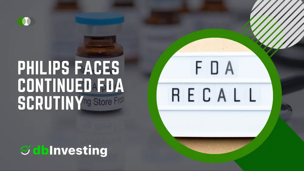 飞利浦在持续的产品召回中面临持续的FDA审查