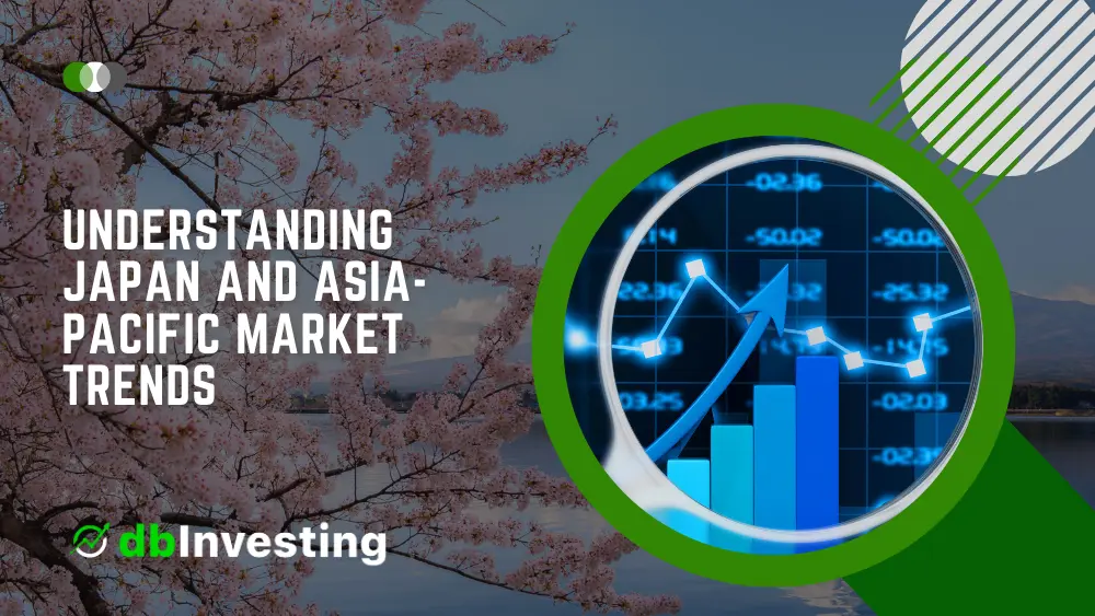 Comprender las tendencias del mercado de Japón y Asia-Pacífico: un análisis exhaustivo