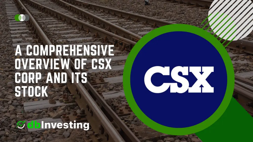 Naviguer sur les traces de l’investissement : un aperçu complet de CSX Corp et de ses actions