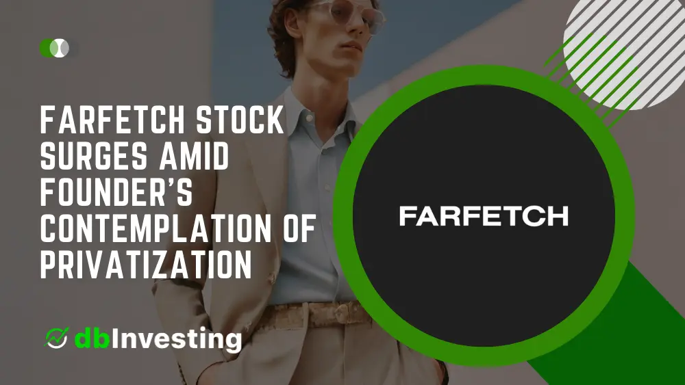 Las acciones de Farfetch suben en medio de la contemplación de la privatización por parte de su fundador