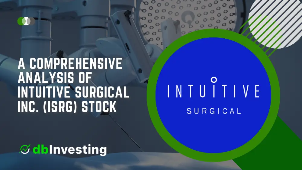 การวิเคราะห์ที่ครอบคลุมของหุ้น Intuitive Surgical Inc. (ISRG): ราคา การแยกส่วน การคาดการณ์ เงินปันผล และรายได้