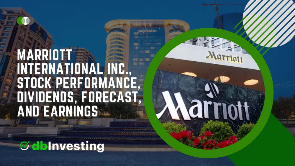 Navegando por el horizonte de la hospitalidad: una inmersión profunda en Marriott International Inc., el rendimiento de las acciones, los dividendos, el pronóstico y las ganancias