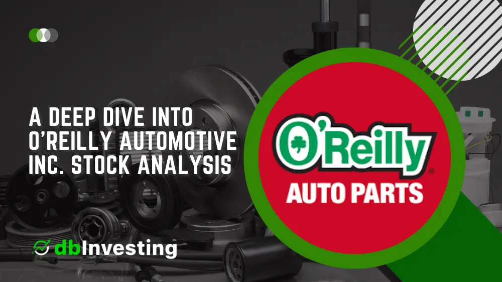 Menyelam Dalam ke O’Reilly Automotive Inc: Analisis Saham, Berpecah, Ramalan, Dividen, dan Pendapatan