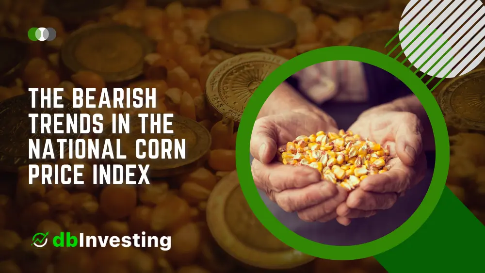 The Bearish Trends in the National Corn Price Index: A Comprehensive Analysis