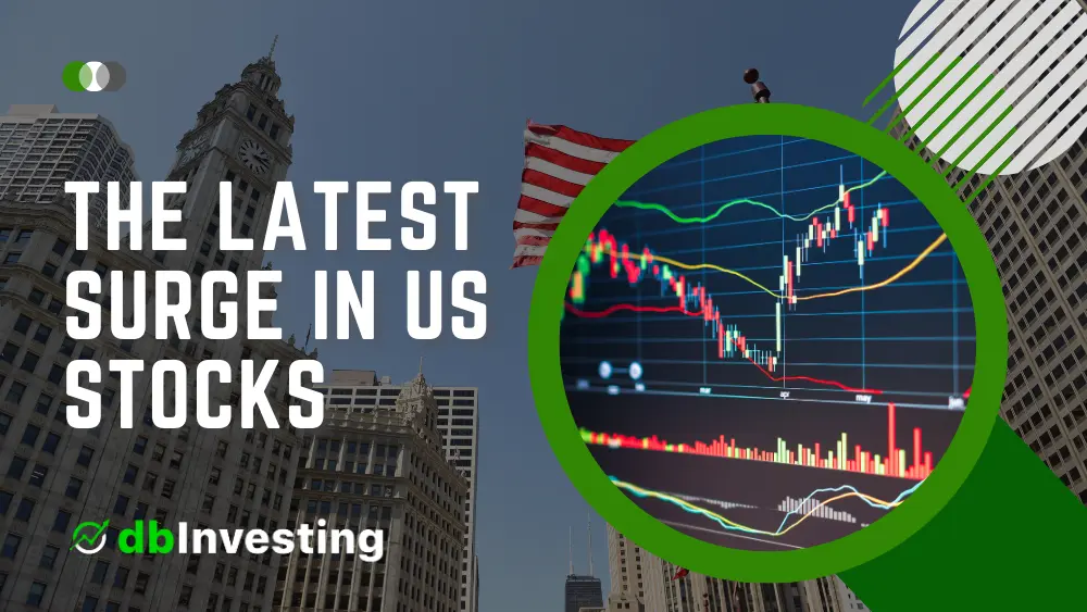 The Latest Surge in US Stocks: Market Optimism Amid Fed’s Stance and Corporate Earnings