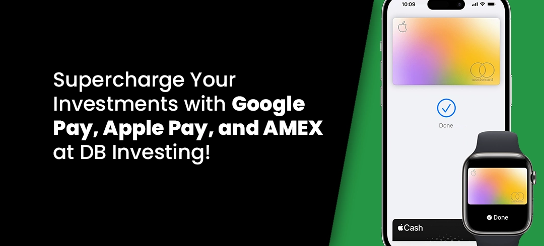 Supercharge Your Investments with Google Pay, Apple Pay, and AMEX at DB Investing