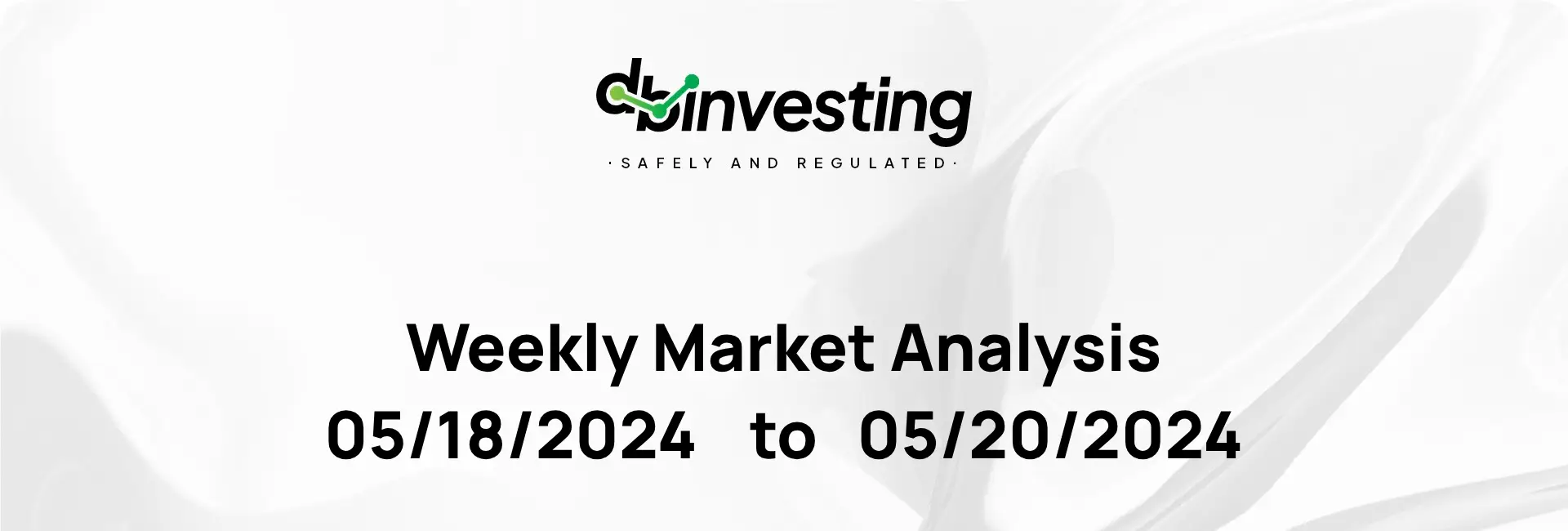 Weekly market analysis report – 05/18/24 to 05/20/24